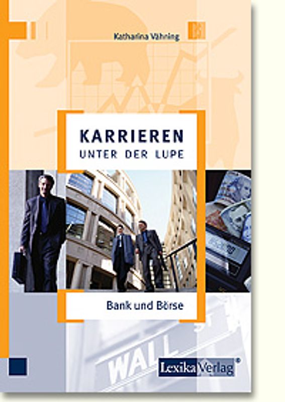 Karrieren unter der Lupe: Bank und Börse