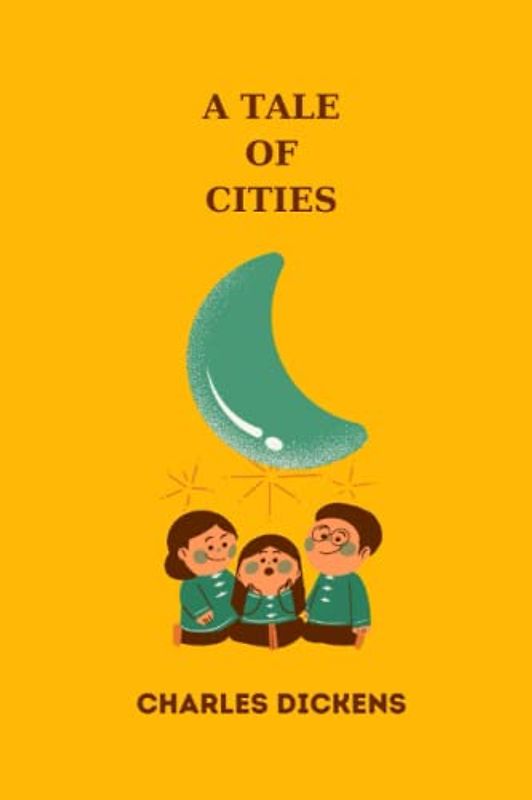 a tale of cities by charles dickens