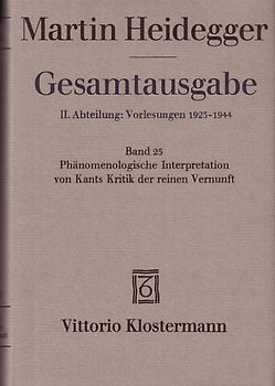 Phänomenologische Interpretation von Kants Kritik der reinen Vernunft (Wintersemester 1927/28)