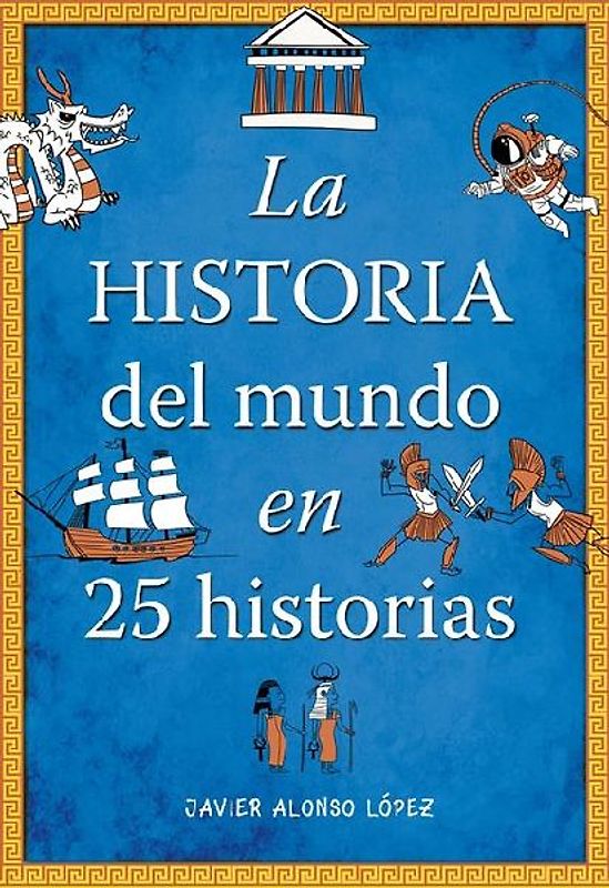 La Historia del Mundo En 25 Historias / The History of the World in 25 Stories