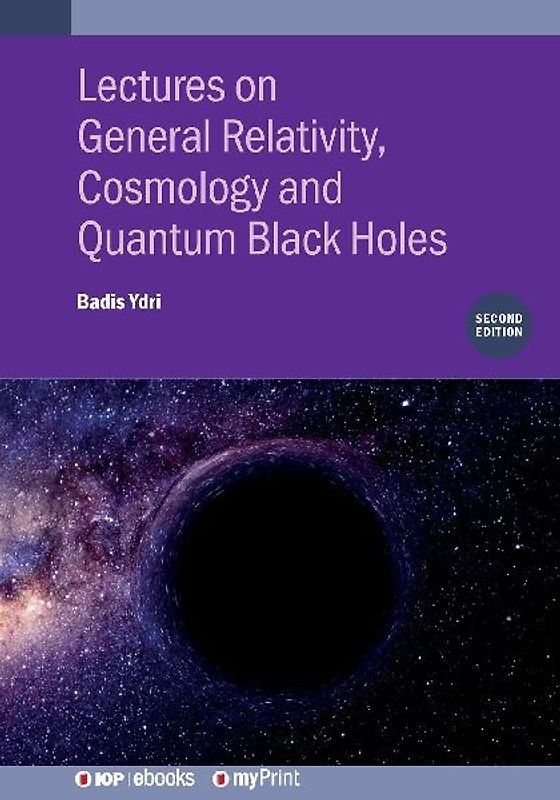 Lectures on General Relativity, Cosmology and Quantum Black Holes (Second Edition)