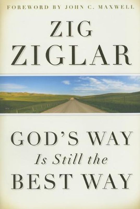 God's Way Is Still the Best Way - Ziglar, Zig
