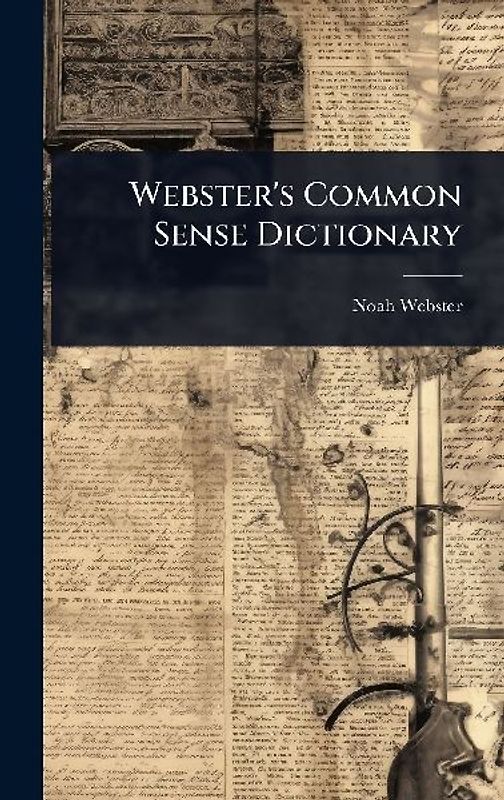 Webster's Common Sense Dictionary