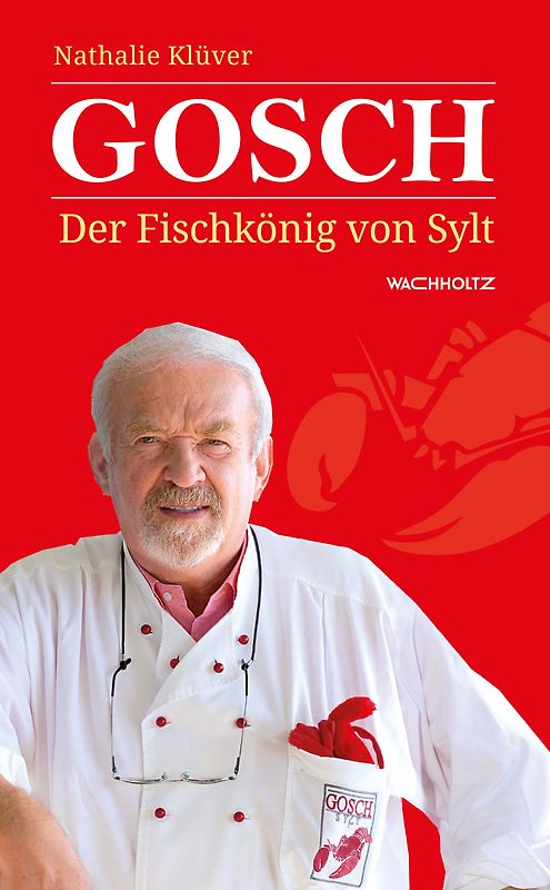 Gosch. Der Fischkönig von Sylt