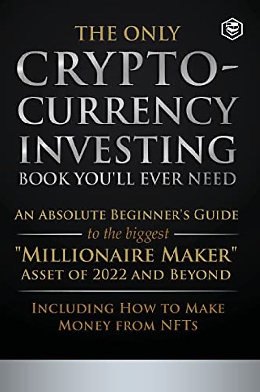 The Only Cryptocurrency Investing Book You'll Ever Need
