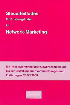 Steuerleitfaden für Existenzgründer im Network Marketing 2007/2008