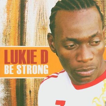 Lukie d - Be Strong
