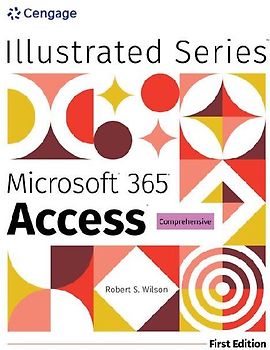 Illustrated Microsoft 365 Access Comprehensive, First Edition
