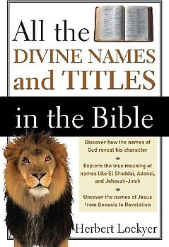 The All the Divine Names and Titles in the Bible