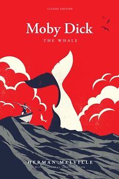 Moby Dick: by Herman Melville with Classic Illustrations