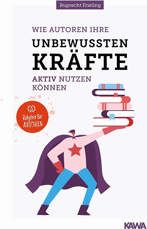 Wie Autoren ihre unbewussten Kräfte aktiv nutzen können