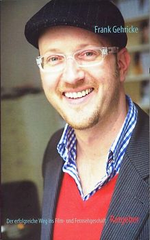 Der erfolgreiche Weg ins Film- und Fernsehgeschäft