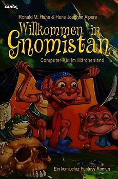 WILLKOMMEN IN GNOMISTAN - COMPUTER-KID IM MÄRCHENLAND