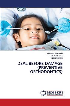 DEAL BEFORE DAMAGE (PREVENTIVE ORTHODONTICS)