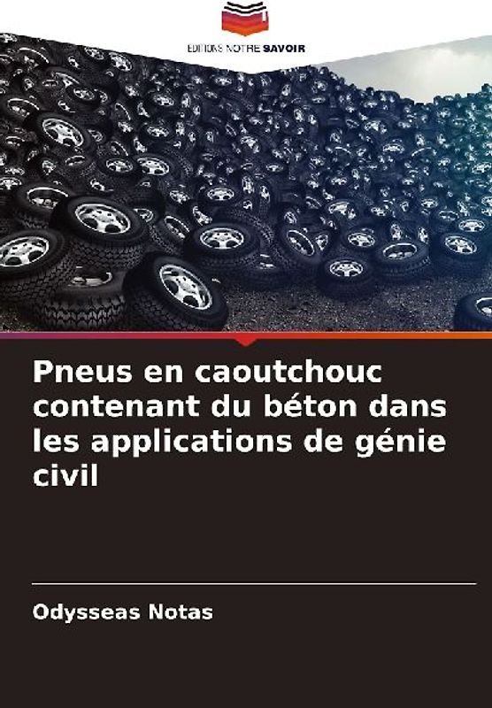 Pneus en caoutchouc contenant du béton dans les applications de génie civil
