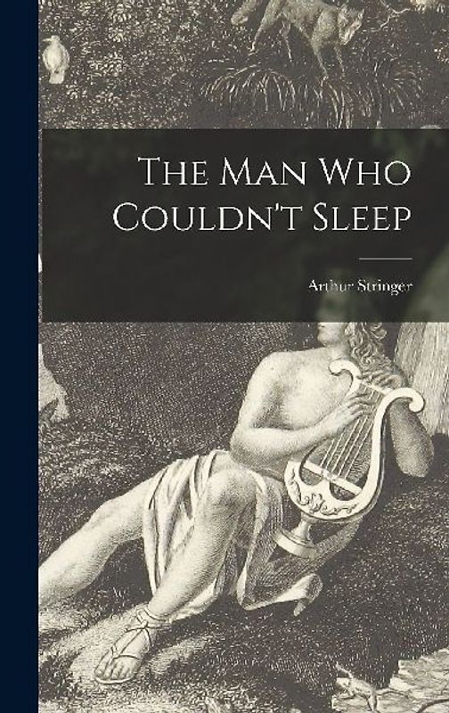 The Man Who Couldn't Sleep [microform]