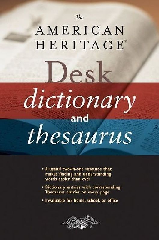 The American Heritage Desk Dictionary and Thesaurus