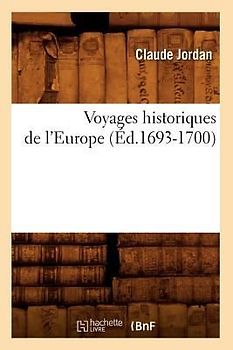 Voyages Historiques de l'Europe (Éd.1693-1700)