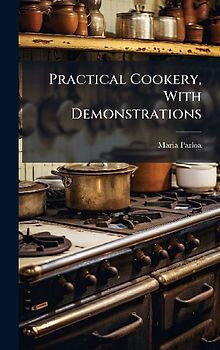 Practical Cookery, With Demonstrations