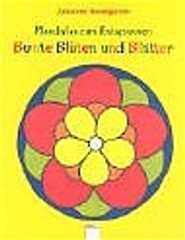 Mandalas zum Entspannen: Bunte Blüten und Blätter