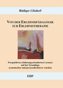 Von der Erlebnispädagogik zur Erlebnistherapie