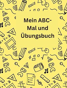 Mein ABC-Mal und Übungsbuch