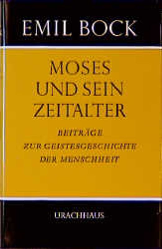 Beiträge zur Geistesgeschichte der Menschheit / Moses und sein Zeitalter