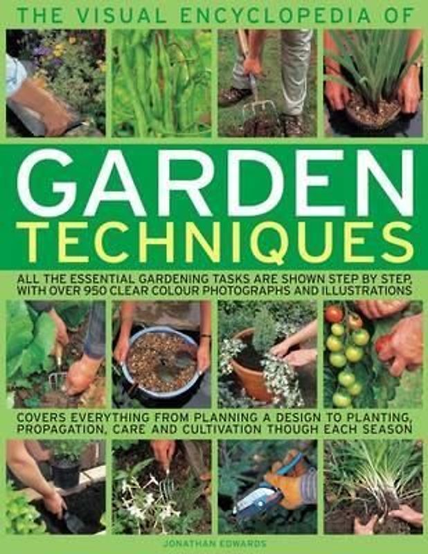 The Visual Encyclopedia of Garden Techniques