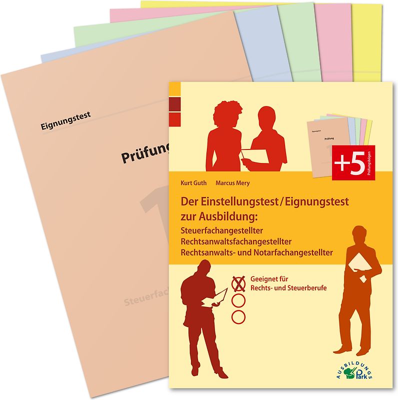 Der Einstellungstest / Eignungstest zur Ausbildung: Steuerfachangestellter, Rechtsanwaltsfachangestellter, Rechtsanwalts- und Notarfachangestellter