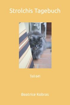Strolchis Tagebuch: Teil 641