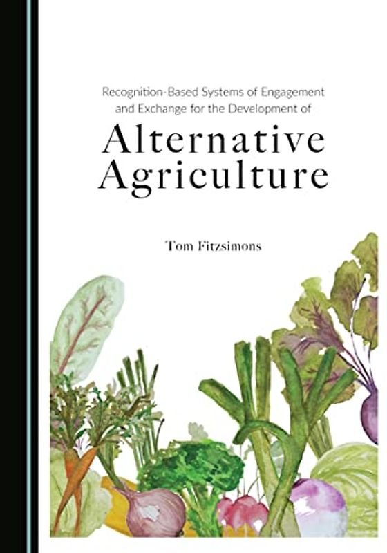 Recognition-Based Systems of Engagement and Exchange for the Development of Alternative Agriculture