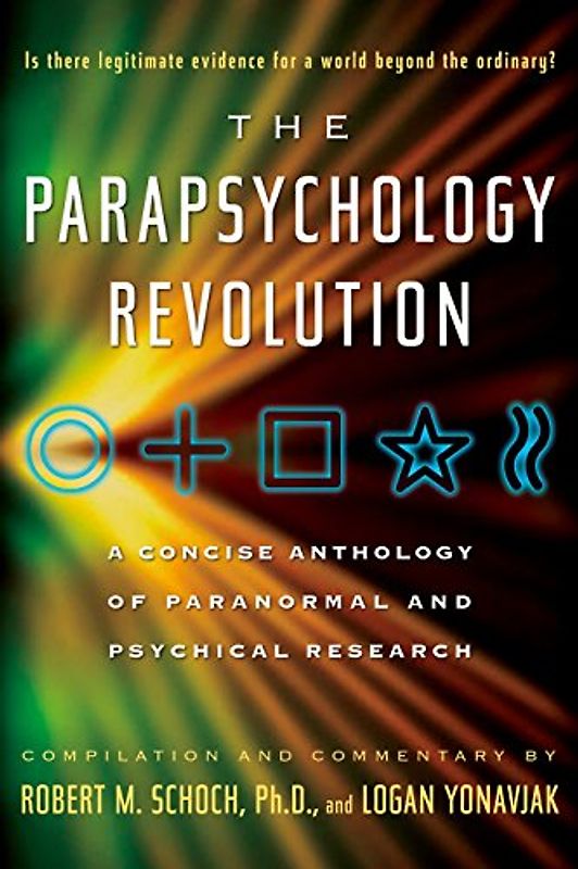 The Parapsychology Revolution: A Concise Anthology of Paranormal and Psychical Research