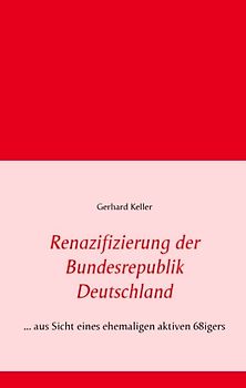 Renazifizierung der Bundesrepublik Deutschland