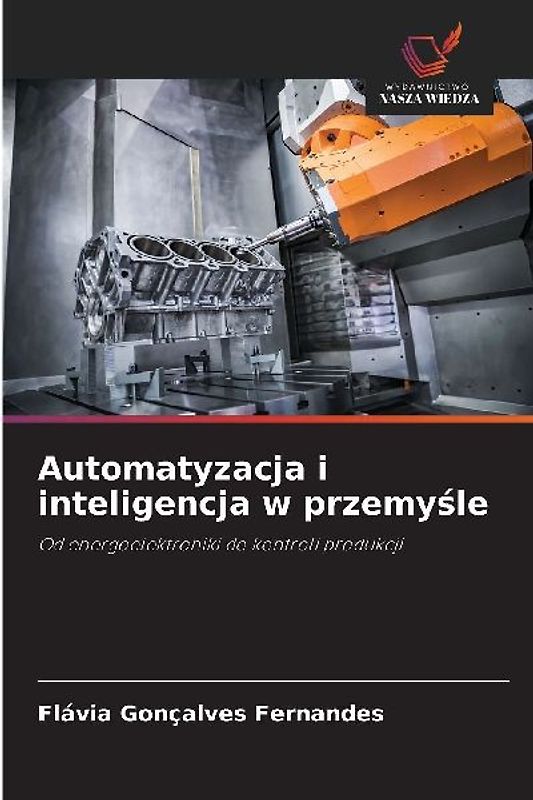 Automatyzacja i inteligencja w przemy¿le