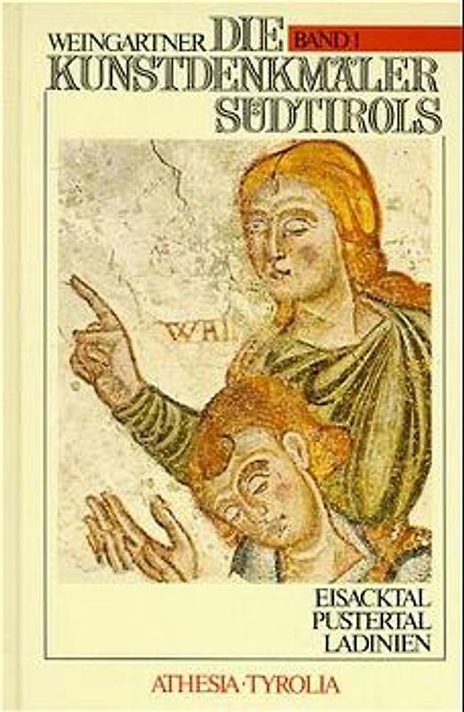 Die Kunstdenkmäler Südtirols / Eisacktal, Pustertal, Ladinien