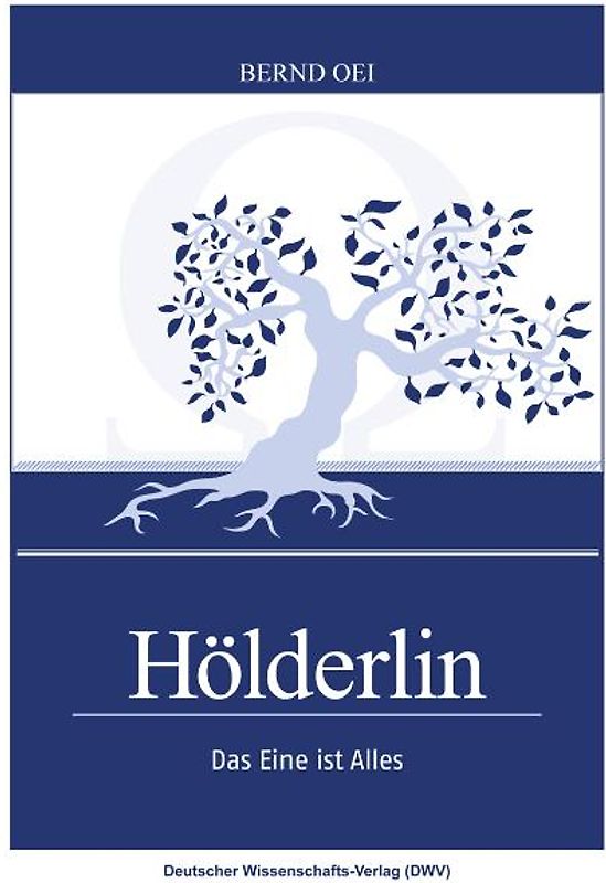 Hölderlin. Das Eine ist Alles
