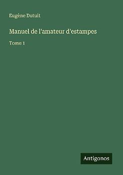 Manuel de l'amateur d'estampes