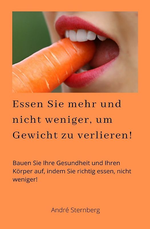 Essen Sie mehr und nicht weniger, um Gewicht zu verlieren!