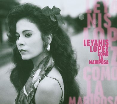 Leyanis Lopez - Como la Mariposa