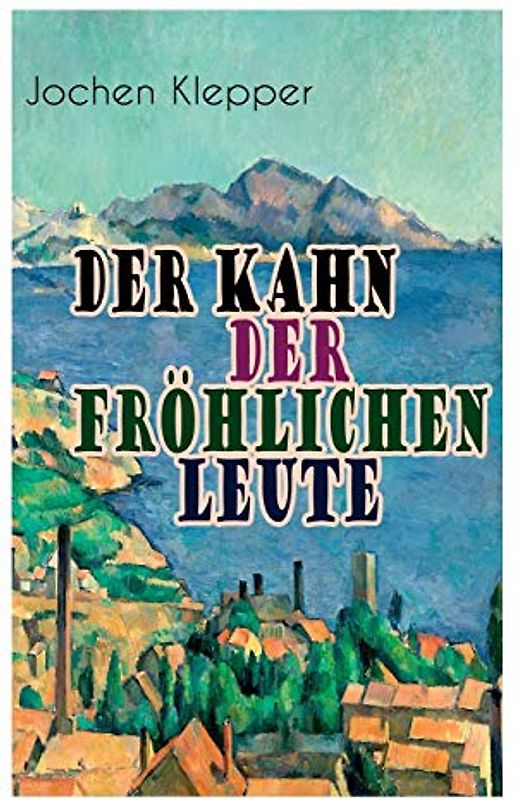 Der Kahn der fröhlichen Leute: Humorvoller Klassiker der Deutschen Literatur