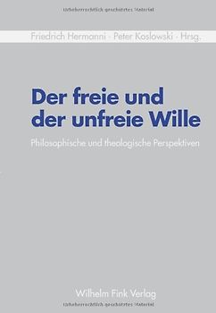 Der freie und der unfreie Wille