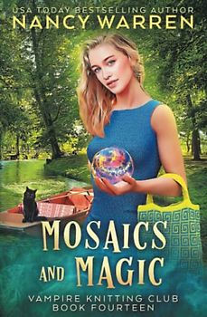 Mosaics and Magic: A Paranormal Cozy Mystery (Vampire Knitting Club, Band 14)