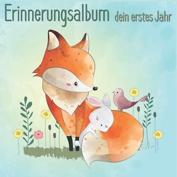 Erinnerungsalbum - Dein erstes Jahr: Baby Tagebuch zum Ausfüllen für das erste Lebensjahr