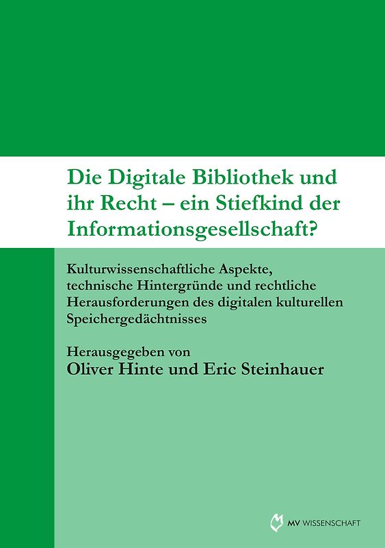 Die Digitale Bibliothek und ihr Recht – ein Stiefkind der Informationsgesellschaft?