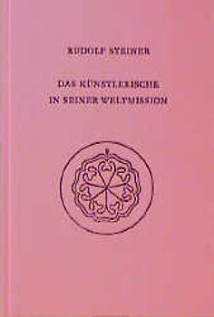 Das Künstlerische in seiner Weltmission