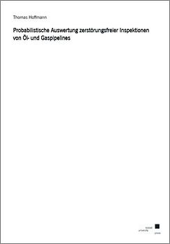 Probabilistische Auswertung zerstörungsfreier Inspektionen von Öl- und Gaspipelines