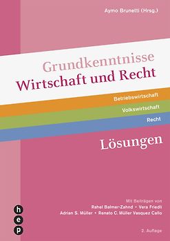 Grundkenntnisse Wirtschaft und Recht Lösungen (Print inkl. digitaler Ausgabe)