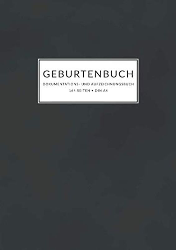 Geburtenbuch • Dokumentations- und Aufzeichnungsbuch: Ausführliches Dokumentations- und Auszeichnungsbuch für Hebammen • 164 Seiten • Din A4 • mehr als 80 Aufzeichnungsvorlagen • Schwarzes Cover