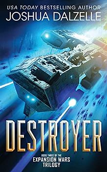 Destroyer: Book Three of the Expansion Wars Trilogy (Black Fleet Saga, Band 6)