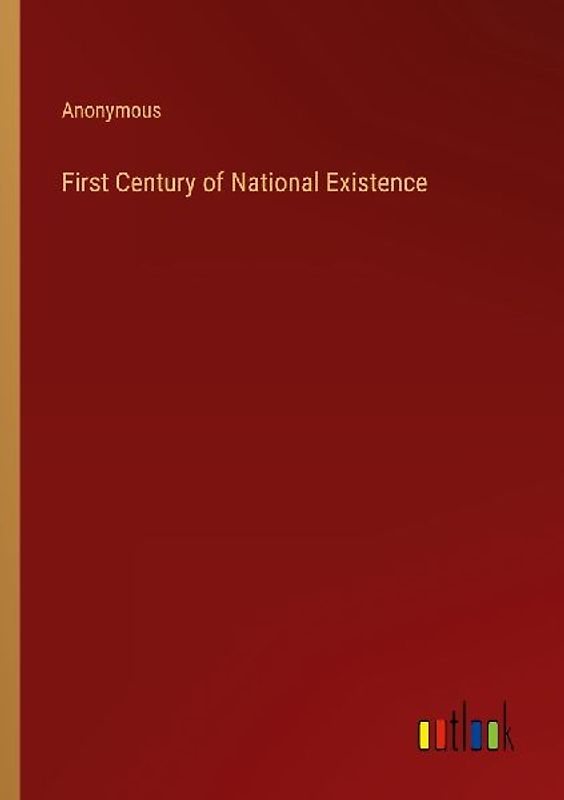 First Century of National Existence